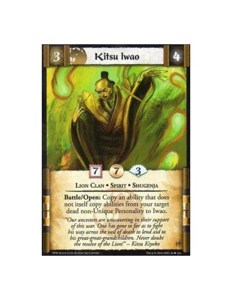 Kitsu Iwao  - Lion Clan • Spirit • Shugenja Battle/Open: Copy an ability that does not itself copy abilities from your target de