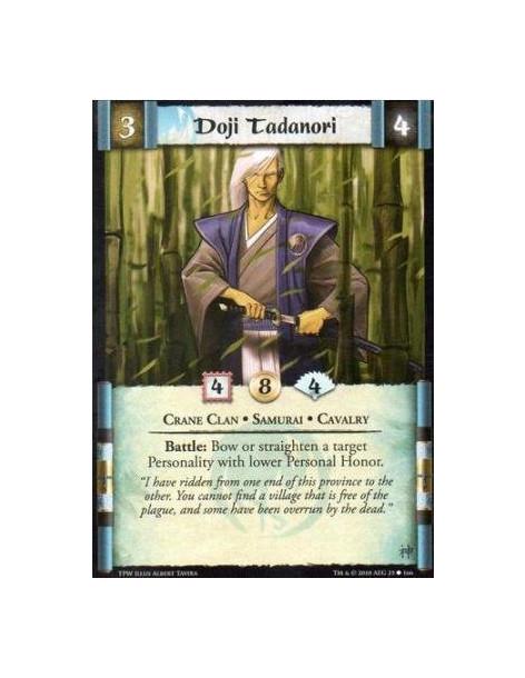 Doji Tadanori  - Crane Clan • Samurai • Cavalry Battle: Bow or straighten a target Personality with lower Personal Honor.