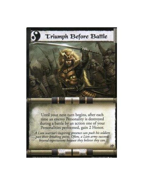 Triumph Before Battle  - Until your next turn begins, after each time an enemy Personality is destroyed during a battle by an ac