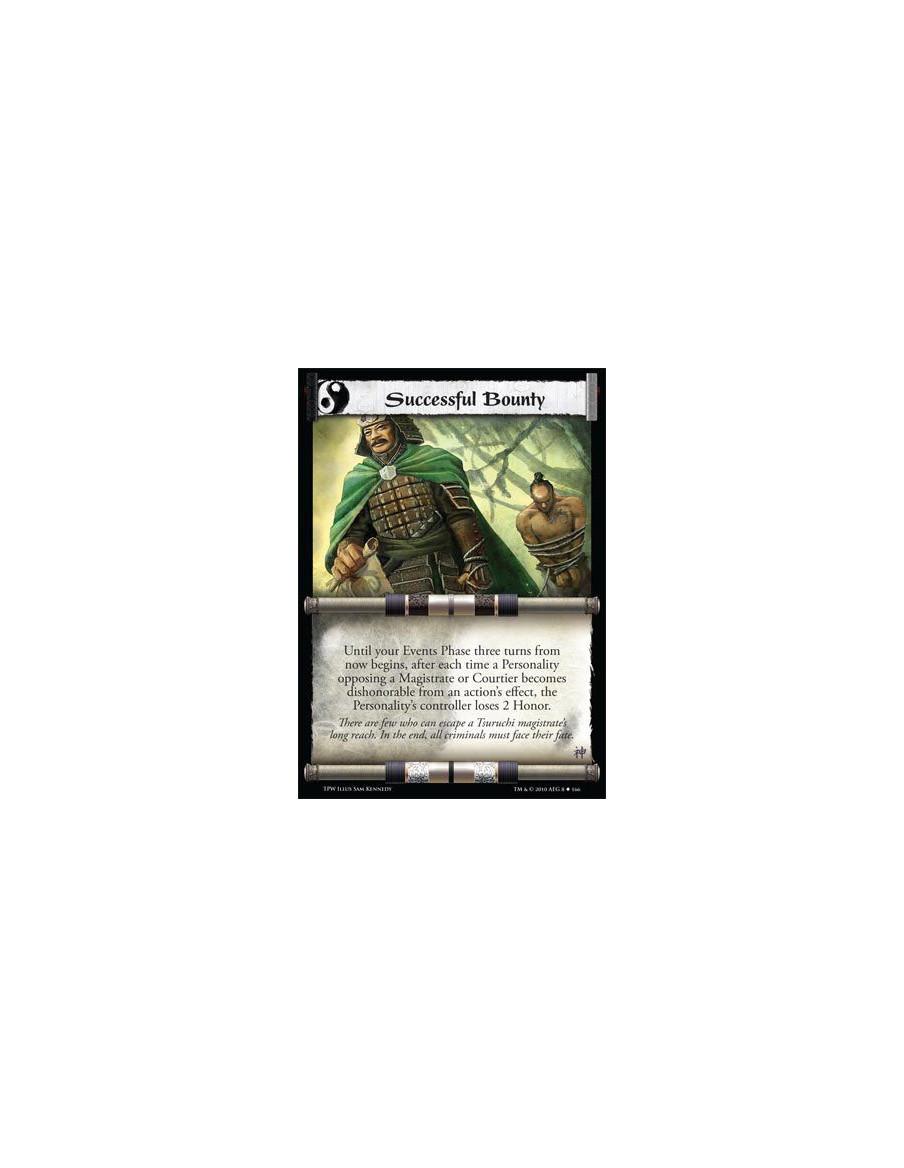 Successful Bounty  - Until your Events Phase three turns from now begins, after each time a Personality opposing a Magistrate or