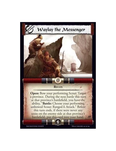 Waylay the Messenger  - Recon Open: Bow your performing Scout: Target a province. During the next battle this turn at that provi
