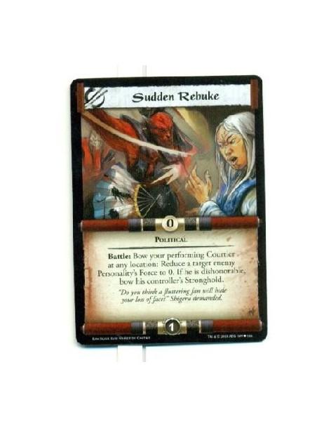 Sudden Rebuke  - Political Battle: Bow your performing Courtier at any location: Reduce a target enemy Personality’s Force to 0.