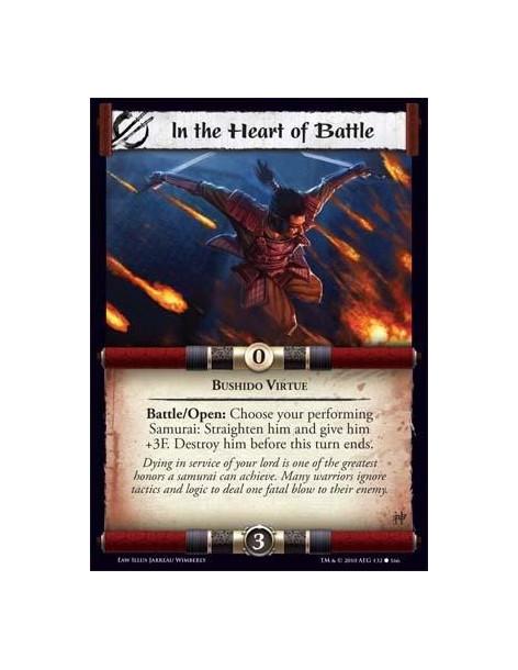In the Heart of Battle  - Bushido Virtue Battle/Open: Choose your performing Samurai: Straighten him and give him +3F. Destroy h