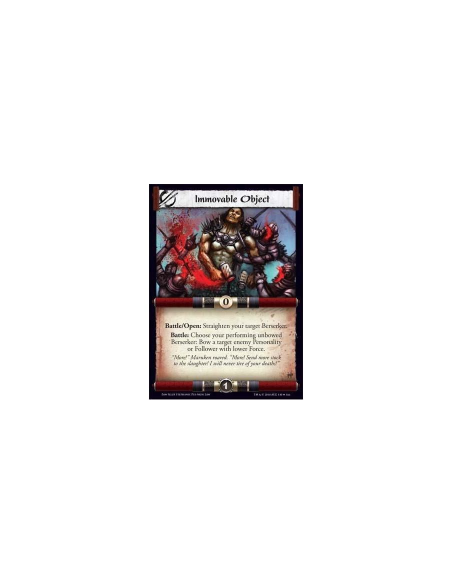Immovable Object  - Battle/Open: Straighten your target Berserker. Battle: Choose your performing unbowed Berserker: Bow a targe