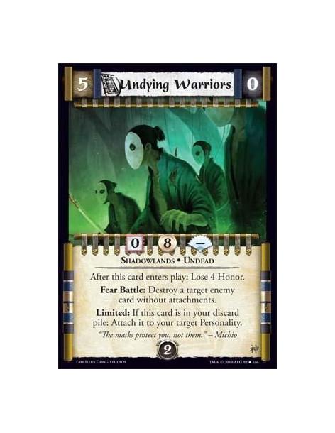 Undying Warriors (Spanish)  - Shadowlands • Undead After this card enters play: Lose 4 Honor.Fear Battle: Destroy a target enemy
