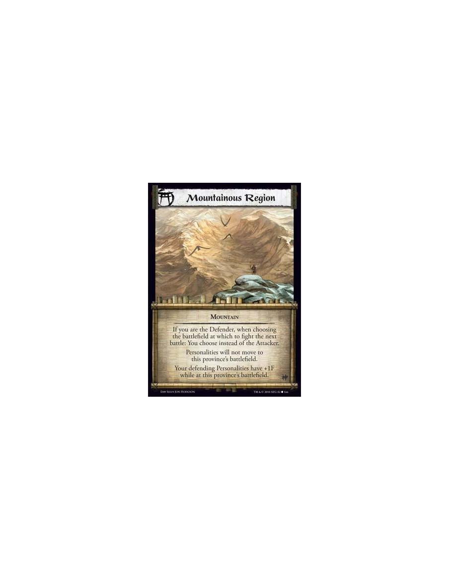 Mountainous Region  - Mountain If you are the Defender, when choosing the battlefield at which to fight the next battle: You cho