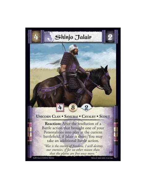 Shinjo Jalair  - Unicorn Clan • Samurai • Cavalry • Scout Reaction: After the resolution of a Battle action that brought one of 
