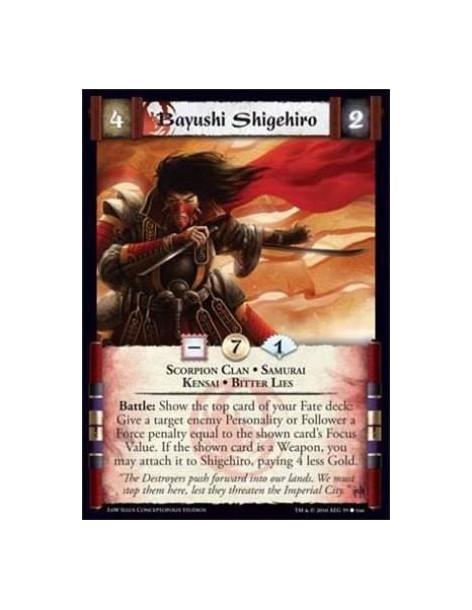 Bayushi Shigehiro (Español)  - Scorpion Clan • Samurai • Kensai • Bitter Lies Battle: Show the top card of your Fate deck: Give 