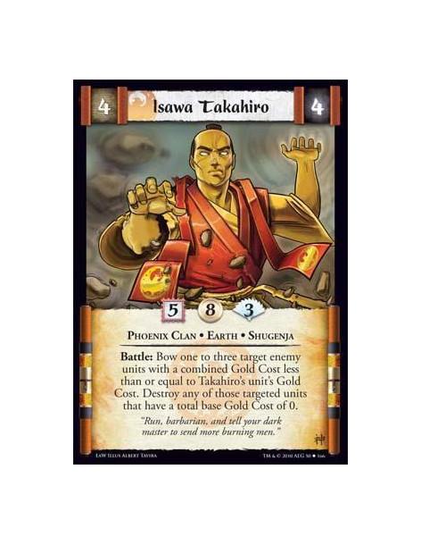 Isawa Takahiro  - Phoenix Clan • Earth • Shugenja Battle: Bow one to three target enemy units with a combined Gold Cost less tha