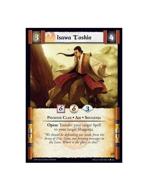 Isawa Toshio  - Phoenix Clan • Air • Shugenja Open: Transfer your target Spell to your target Shugenja.