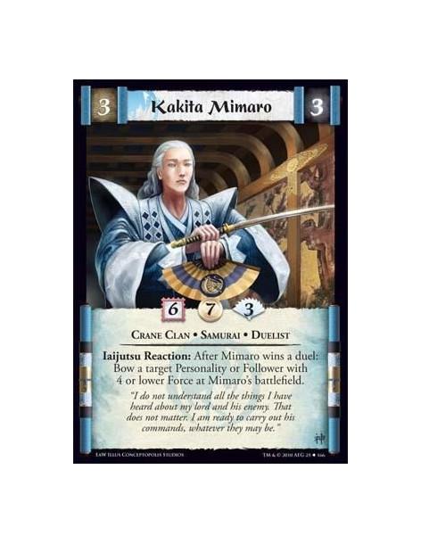 Kakita Mimaro  - Crane Clan • Samurai • Duelist Iaijutsu Reaction: After Mimaro wins a duel: Bow a target Personality or Followe