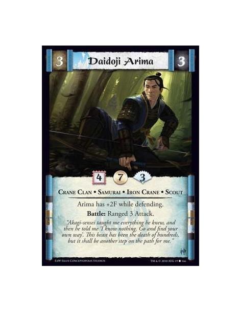 Daidoji Arima  - Crane Clan • Samurai • Iron Crane • Scout Arima has +2F while defending. Battle: Ranged 3 Attack.