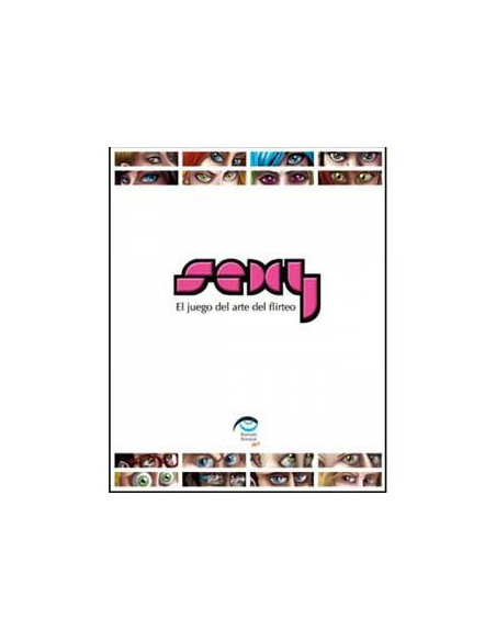 Sexy: El juego del arte del flirteo.  - 