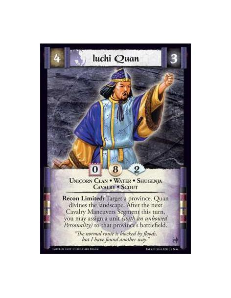 Iuchi Quan  - Unicorn Clan • Water • Shugenja • Cavalry • Scout Recon Limited: Target a province. Quan divines the landscape. Af