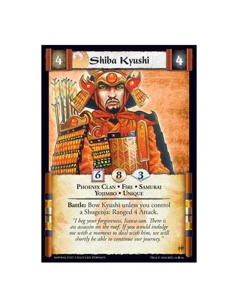 Shiba Kyushi  - Phoenix Clan • Fire • Samurai • Yojimbo • Unique Battle: Bow Kyushi unless you control a Shugenja: Ranged 4 Atta