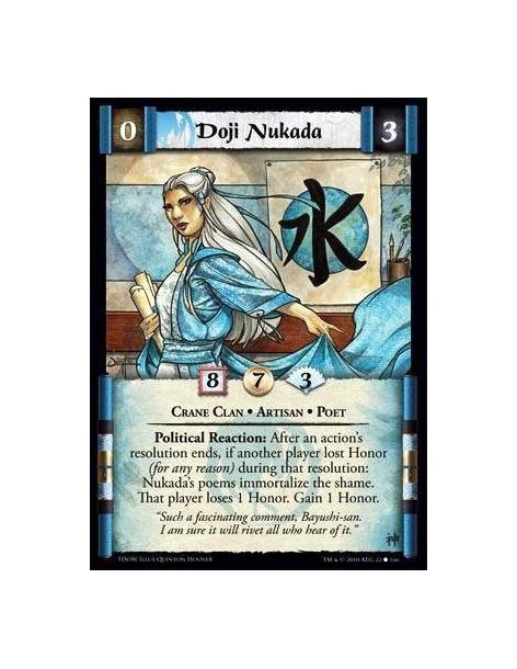 Doji Nukada  - Crane Clan • Artisan • Poet Political Reaction: After an action’s resolution ends, if another player lost Honor (