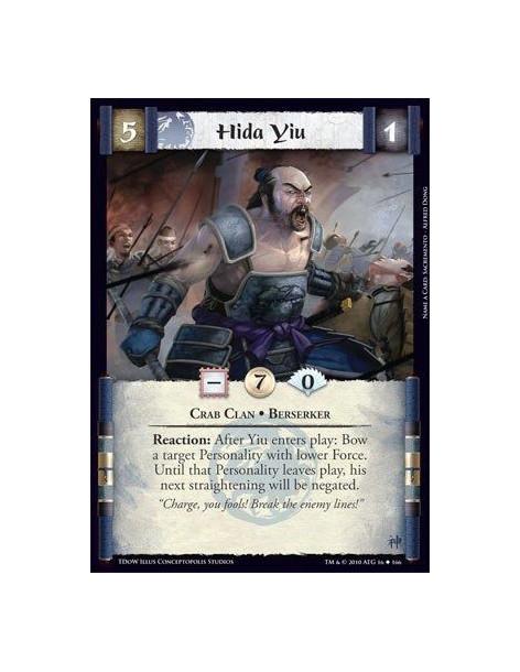 Hida Yiu  - Crab Clan • Berserker Reaction: After Yiu enters play: Bow a target Personality with lower Force. Until that Persona