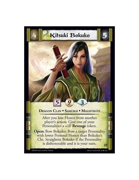 Kitsuki Bokuko  - Dragon Clan • Samurai • Magistrate After you lose Honor from another player’s action: Give one of your Persona