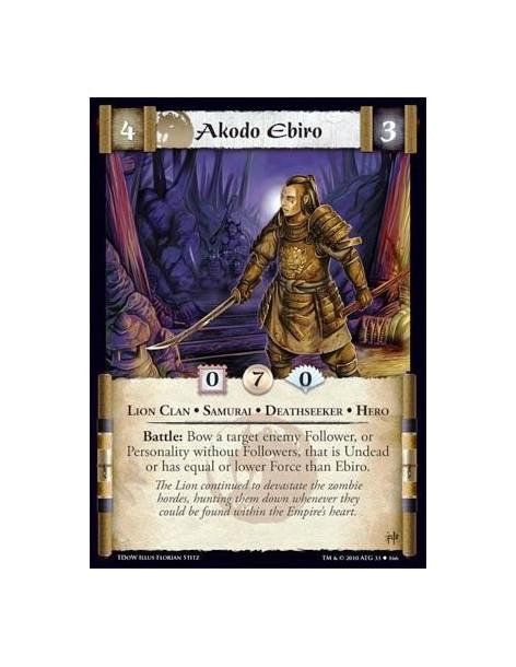 Akodo Ebiro  - Lion Clan • Samurai • Deathseeker • Hero Battle: Bow a target enemy Follower, or Personality without Followers, t