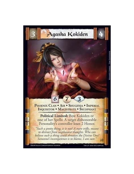 Agasha Kokiden  - Phoenix Clan • Air • Shugenja • Imperial • Inquisitor • Magistrate • Sycophant Political Limited: Bow Kokiden 