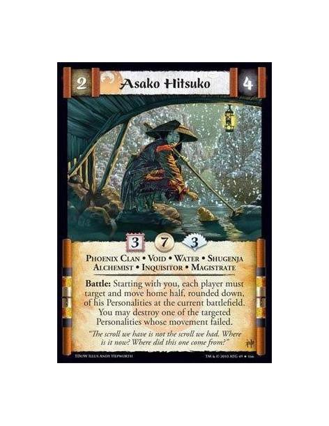 Asako Hitsuko  - Phoenix Clan • Void • Water • Shugenja • Alchemist • Inquisitor • Magistrate Battle: Starting with you, each pl