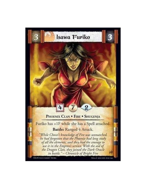 Isawa Furiko  - Phoenix Clan • Fire • Shugenja Furiko has +1F while she has a Spell attached. Battle: Ranged 4 Attack.