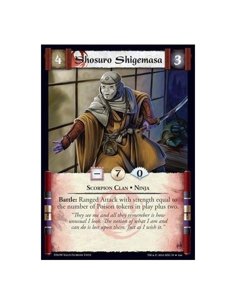 Shosuro Shigemasa  - Scorpion Clan • Ninja Battle: Ranged Attack with strength equal to the number of Poison tokens in play plus