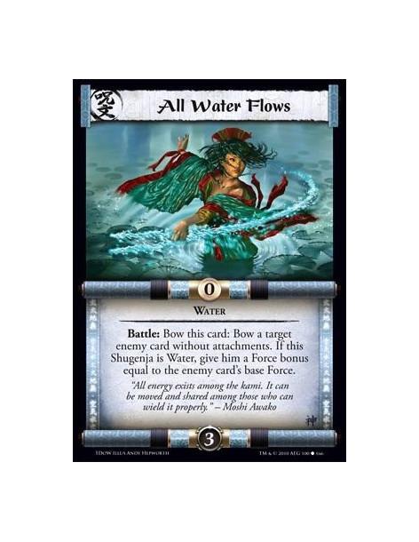 All Water Flows  - Water Battle: Bow this card: Bow a target enemy card without attachments. If this Shugenja is Water, give him