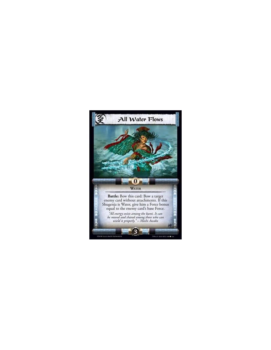 All Water Flows  - Water Battle: Bow this card: Bow a target enemy card without attachments. If this Shugenja is Water, give him