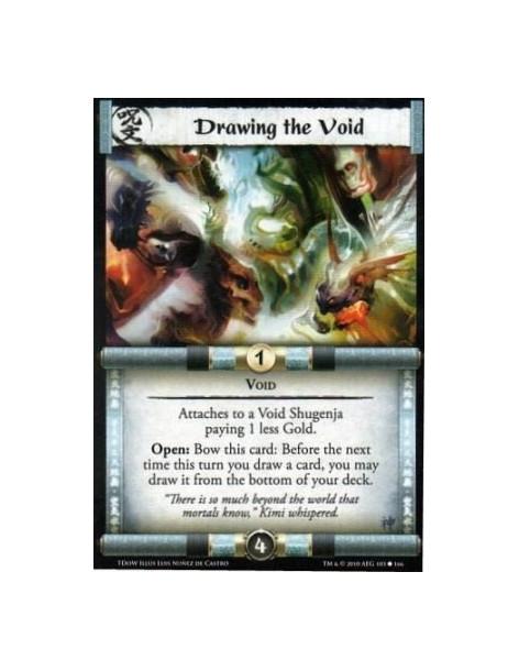 Drawing the Void  - Void Attaches to a Void Shugenja paying 1 less Gold. Open: Bow this card: Before the next time this turn you