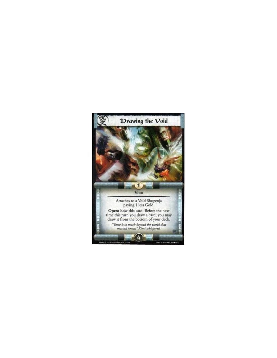 Drawing the Void  - Void Attaches to a Void Shugenja paying 1 less Gold. Open: Bow this card: Before the next time this turn you