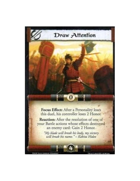 Draw Attention  - Focus Effect: After a Personality loses this duel, his controller loses 2 Honor. Reaction: After the resolutio
