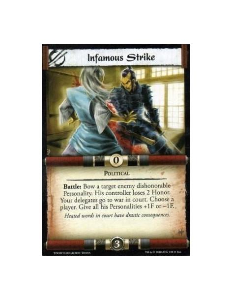 Infamous Strike  - Political Battle: Bow a target enemy dishonorable Personality. His controller loses 2 Honor.  Your delegates 