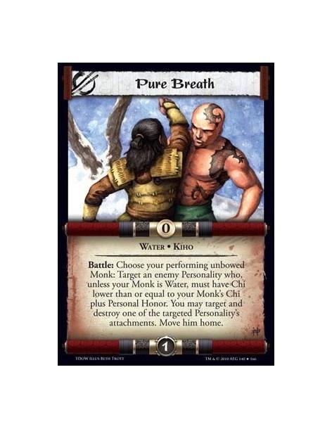 Pure Breath  - Water • Kiho Battle: Choose your performing unbowed Monk: Target an enemy Personality who, unless your Monk is Wa