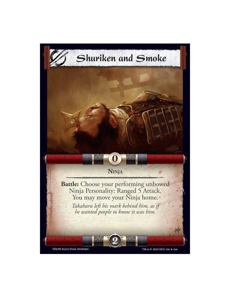 Shuriken and Smoke  - Ninja Battle: Choose your performing unbowed Ninja Personality: Ranged 5 Attack. You may move your Ninja h