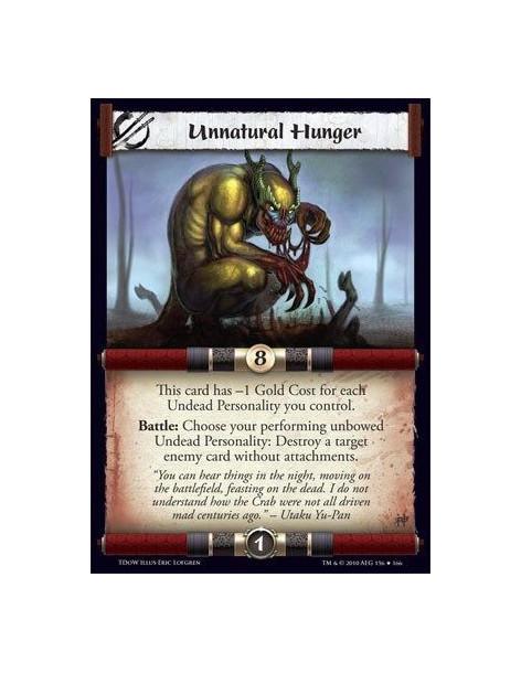 Unnatural Hunger (Español)  - This card has -1 Gold Cost for each Undead Personality you control. Battle: Choose your performing