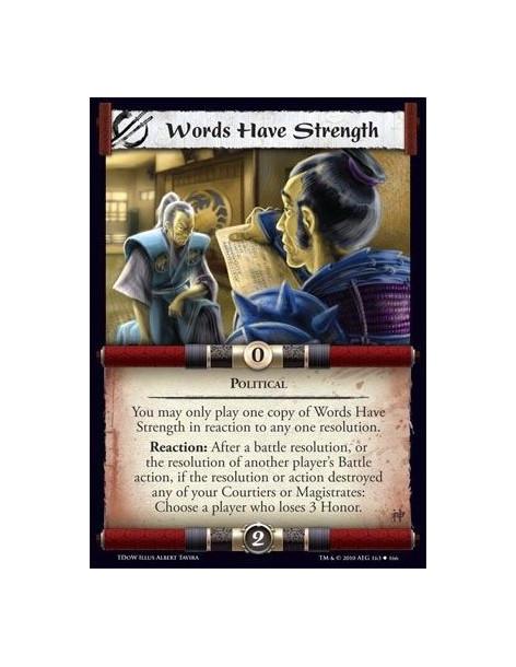 Words Have Strength  - Political You may only play one copy of Words Have Strength in reaction to any one resolution. Reaction: 