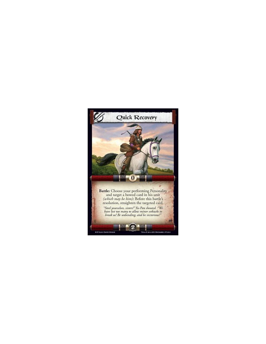 Quick Recovery  - Battle: Choose your performing Personality and target a bowed card in his unit (which may be him): Before the 