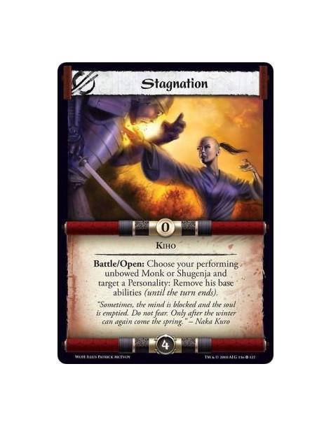 Stagnation  - KihoBattle/Open: Choose your performing unbowed Monk or Shugenja and target a Personality: Remove his base abiliti