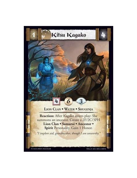 Kitsu Kagako  - Lion Clan • Water • ShugenjaReaction: After Kagako enters play: She summons an Ancestor. Create a 2F/2C/3PH Lion