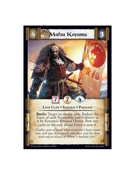 Matsu Koyama  - Lion Clan • Samurai • ParagonBattle: Target an enemy unit: Reduce the Force of each Personality and Follower in 