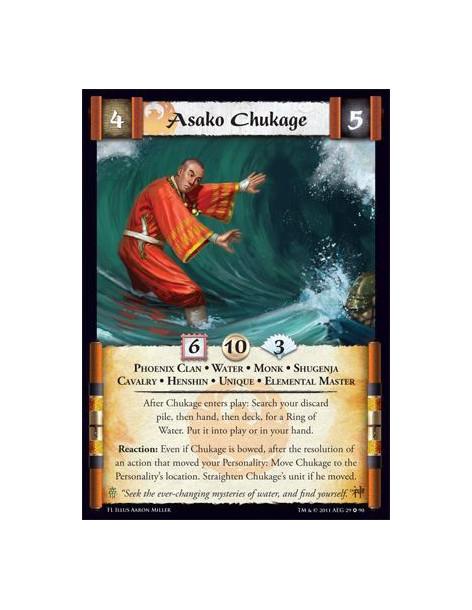 Asako Chukage  - Phoenix Clan • Water • Monk • Shugenja • Cavalry • Henshin • Unique • Elemental MasterAfter Chukage enteres pla