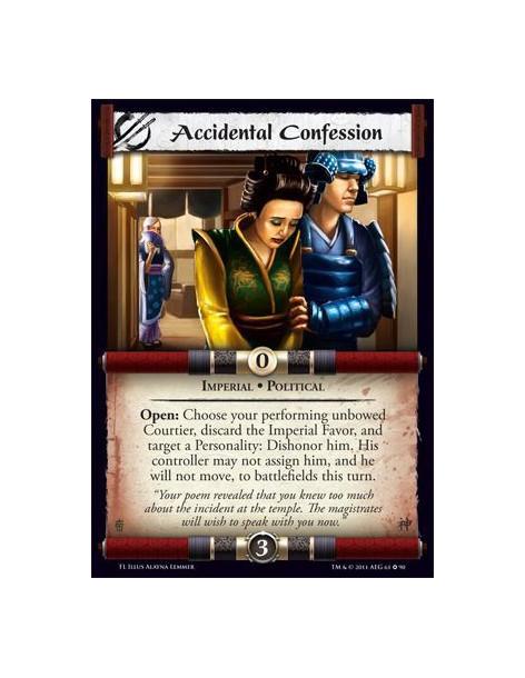 Accidental Confession  - Imperial • PoliticalOpen: Choose your performing unbowed Courtier, discard the Imperial Favor, and targ