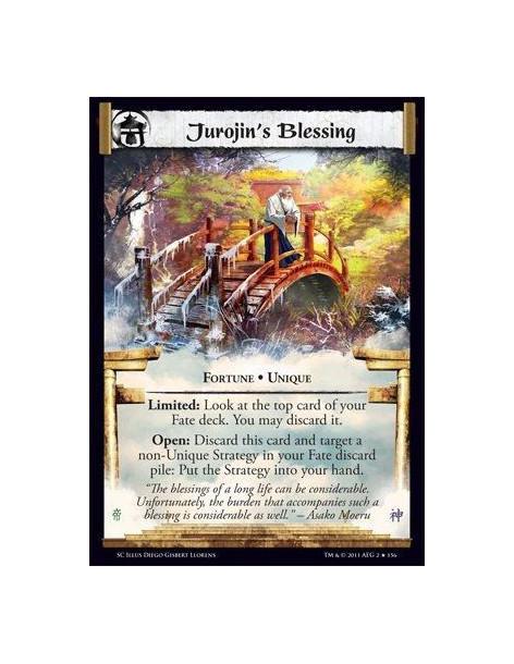 Jurojin's Blessing  - Fortune • UniqueLimited: Look at the top card of your Fate deck. You may discard it. Open: Discard this ca