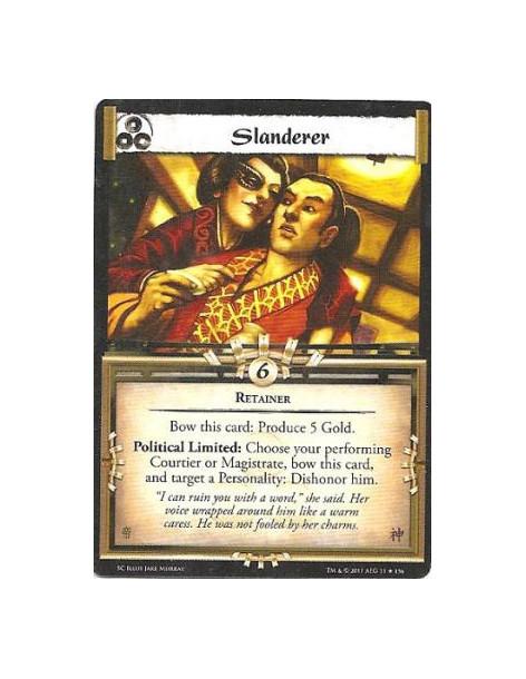 Slanderer  - RetainerBow this card: Produce 5 Gold. Political Limited: Choose your performing Courtier or Magistrate, bow this c
