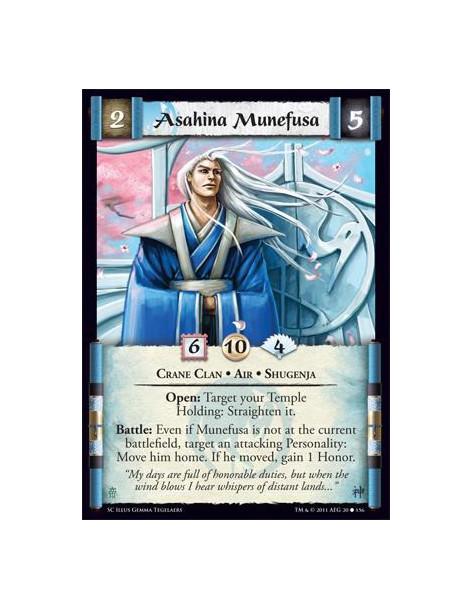 Asahina Munefusa  - Crane Clan • Air • ShugenjaOpen: Target your Temple Holding: Straighten it. Battle: Even if Munefusa is not 