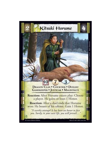 Kitsuki Horume  - Dragon Clan • Courtier • Duelist • Gamekeeper • Justicar • MagistrateReaction: After Horume enters play: Choos