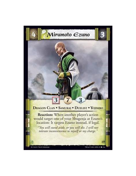 Mirumoto Ezuno  - Dragon Clan • Samurai • Duelist • YojimboReaction: When another player’s action would target one of your Shuge