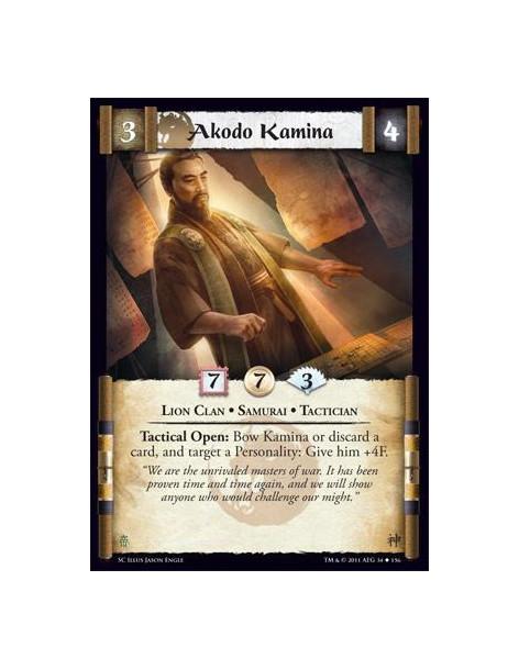 Akodo Kamina  - Lion Clan • Samurai • TacticianTactical Open: Bow Kamina or discard a card, and target a Personality: Give him +