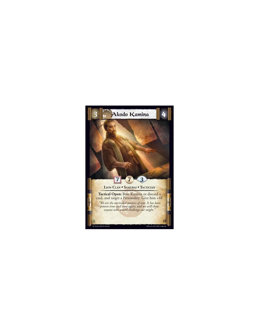 Akodo Kamina  - Lion Clan • Samurai • TacticianTactical Open: Bow Kamina or discard a card, and target a Personality: Give him +